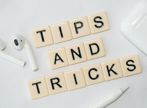 Tips and Tricks